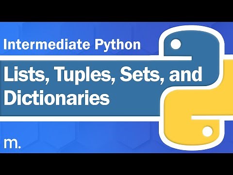 Lists, Tuples, Sets, and Dictionaries | Intermediate Python Tutorial | Updated 2023