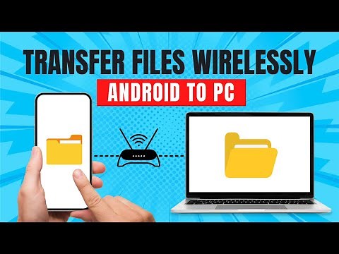 How to Transfer Files from Android to PC Wirelessly