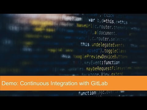 Continuous Integration with GitLab (overview demo)