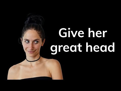 Give her great head (5 simple tips)