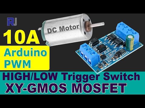 Control DC Motor 4V to 60V 10A using XY-GMOS MOSFET Switch module and Arduino - RJT319