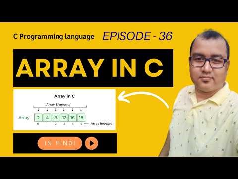 Episode 36 - Array in C | 1D Array Explained with Examples | C Programming Tutorial for Beginners