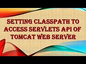 Classpath Setting To Access Servlets API