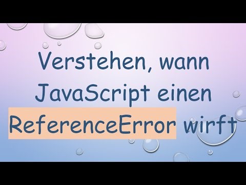 Verstehen, wann JavaScript einen ReferenceError wirft