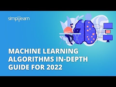 Machine Learning Algorithms In-Depth Guide For 2022 | ML Algorithms Explained | Simplilearn