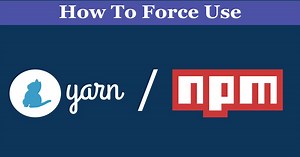 How to Force Use Yarn or NPM