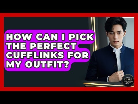 How Can I Pick The Perfect Cufflinks For My Outfit? - The Sharp Dressed Gent