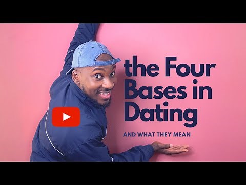 The Four Bases in Dating and What They Mean