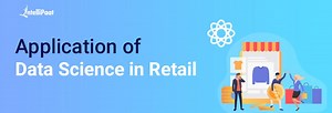 Applications of Data Science in the Retail Industry