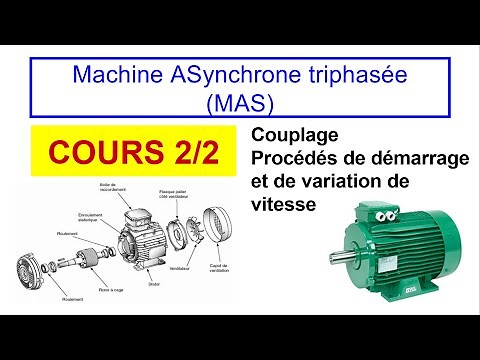 Moteur Asynchrone Triphasé - Cours 2/2 - Couplage, Procédés de démarrage et de variation de vitesse