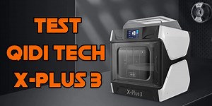 Qidi Tech X-Plus 3, le test | Les Imprimantes 3D .fr
