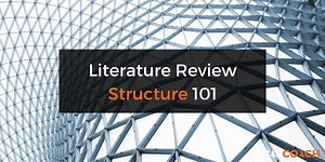 How To Structure A Literature Review (Free Template) - Grad Coach