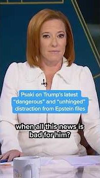 Psaki on Trump's latest 'dangerous' and 'unhinged' distraction from Epstein files