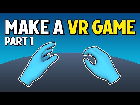 How to Make a VR Game in Unity - PART 1