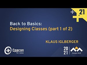 Back to Basics: Designing Classes (part 1 of 2) - Klaus Iglberger - CppCon 2021