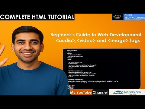 HTML Complete Tutorial - Audio, Video and Image tags - Explained with sample code