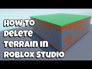 How to Delete Terrain in Roblox Studio
