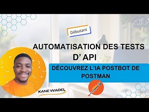 Automatisation des Tests D'API : Découvrez l'IA Postbot de Postman