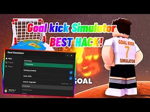 Goal Kick Simulator! Best GUI Script