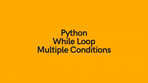 Python While Loop with Multiple Conditions • datagy