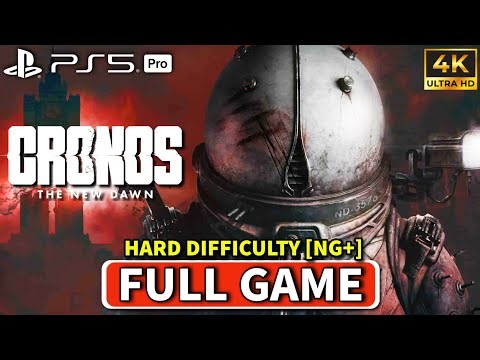 CRONOS THE NEW DAWN [HARD Difficulty NG+] Gameplay Walkthrough FULL GAME [4K 60FPS] - No Commentary