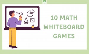 10 Math Whiteboard Games that Will Change Your Classroom Experience