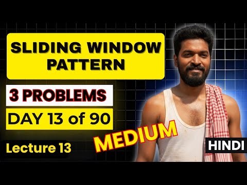 Day 13/90 | ⚡3 Sliding Window Problems That Appear in Every Coding Interview! | DSA Patterns #dsa
