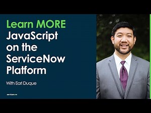 Learn MORE JavaScript on the ServiceNow Platform