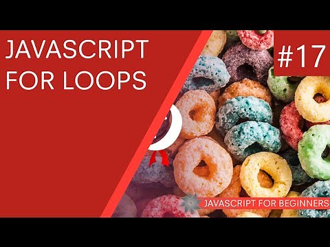 JavaScript Tutorial For Beginners #17 - For Loops