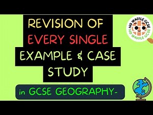 All of GCSE Geography Case Studies and Examples PAPER 1