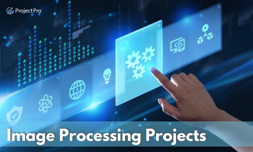 20+ Image Processing Projects Ideas in Python with Source Code