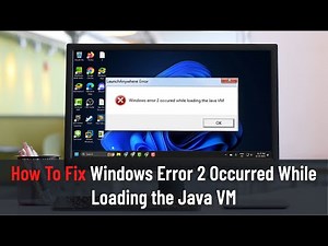 How To Fix Windows Error 2 Occurred While Loading the Java VM