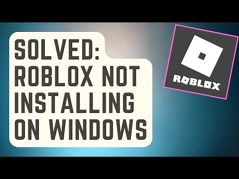 SOLVED: Roblox Won’t Install | Not Installing On Windows