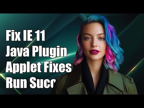Fixing IE 11 Java Plugin Issues: How to Run Applets Successfully