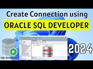 How to Create Database Connection Using Oracle SQL Developer [2024] | Oracle SQL Developer
