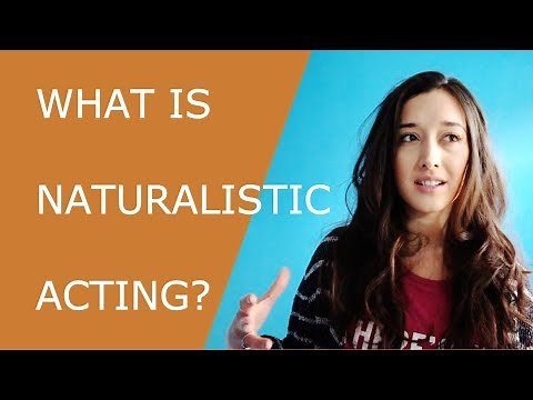 What is naturalistic acting? | Naturalistic theatre