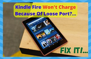 5 Ways To Fix Kindle Fire Won't Charge Because Of Loose Port - DIY Smart Home Hub