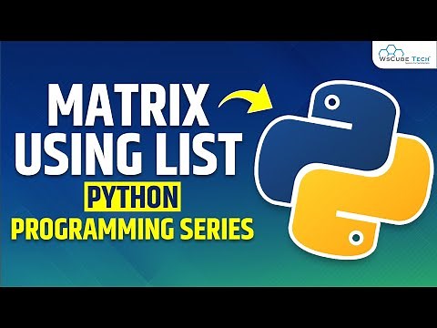 Python Matrix Tutorial: Matrix Using List in Python - Complete Guide