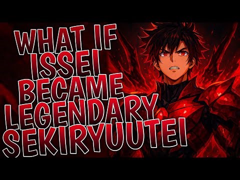 What If Issei Became Legendary Sekiryuutei | Part 1