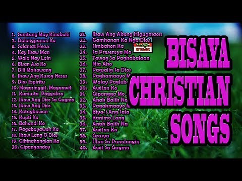 Bisaya Christian Songs With Lyrics Non Stop 2019 Collection