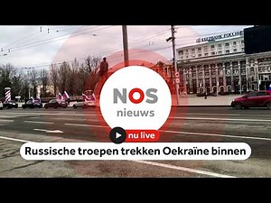 Live: Russische troepen trekken Oekraïne binnen