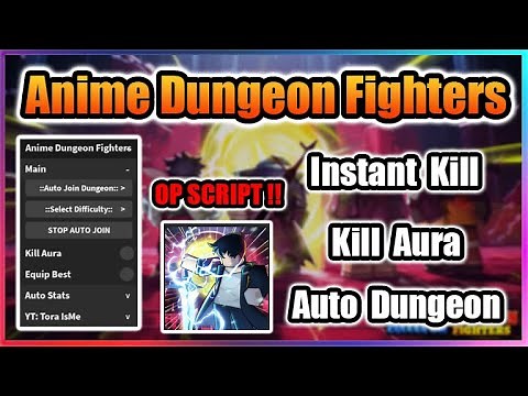 [🔥NEW OP] Anime Dungeon Fighters Script - Kill Aura | Instant Kill | AutoFarm