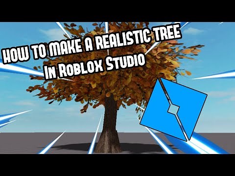 How to Make a Realistic Tree in Roblox Studio