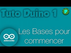 TutoDuino 1: Les Bases pour commencer !
