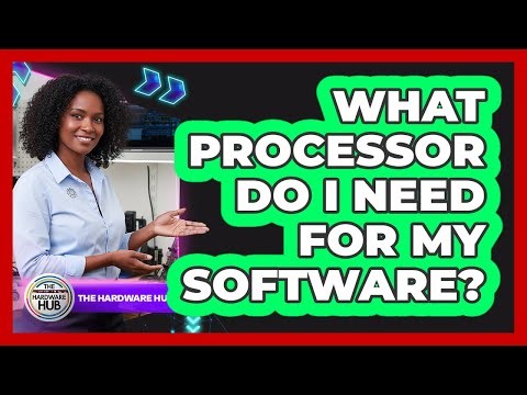 What Processor Do I Need For My Software?