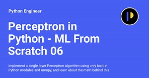 Perceptron in Python - ML From Scratch 06 - Python Engineer