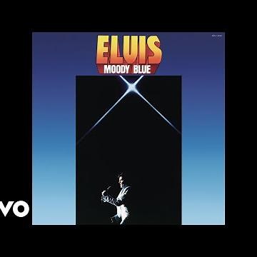 Elvis Presley - Moody Blue (Official Audio)