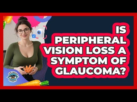 Is Peripheral Vision Loss A Symptom Of Glaucoma? - Eye Health Experts