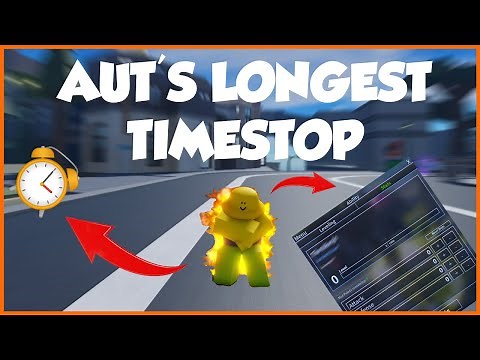 Reaching AUT's LONGEST TIMESTOP