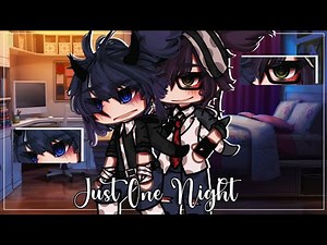 Just One Night || BL/Gay || GLMM/ GCMM || Original || Gacha Club/Gacha Life